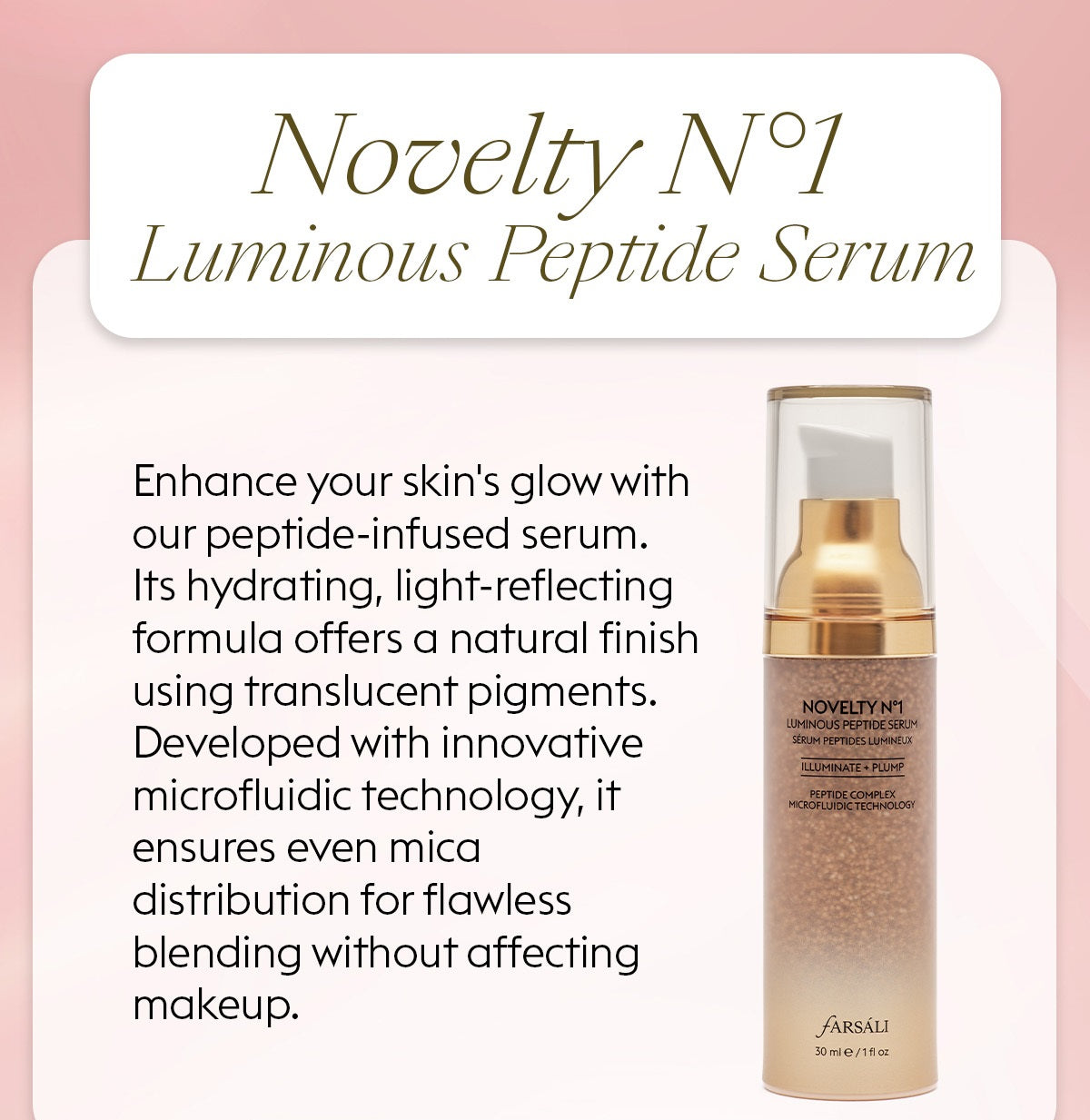 FARSÁLI Novelty N°1 Luminous Peptide Serum - 30ml